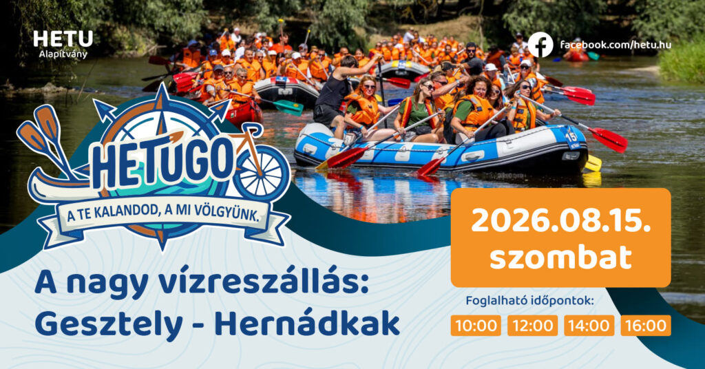 A Nagy Vízreszállás: Gesztely-Hernádkak – 2026.08.15.